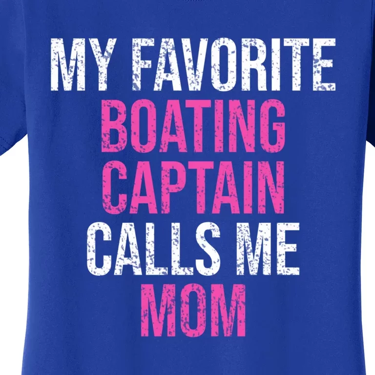 My Favorite Boating Captain Calls Me Mom Funny Mother Meaningful Gift Women's T-Shirt