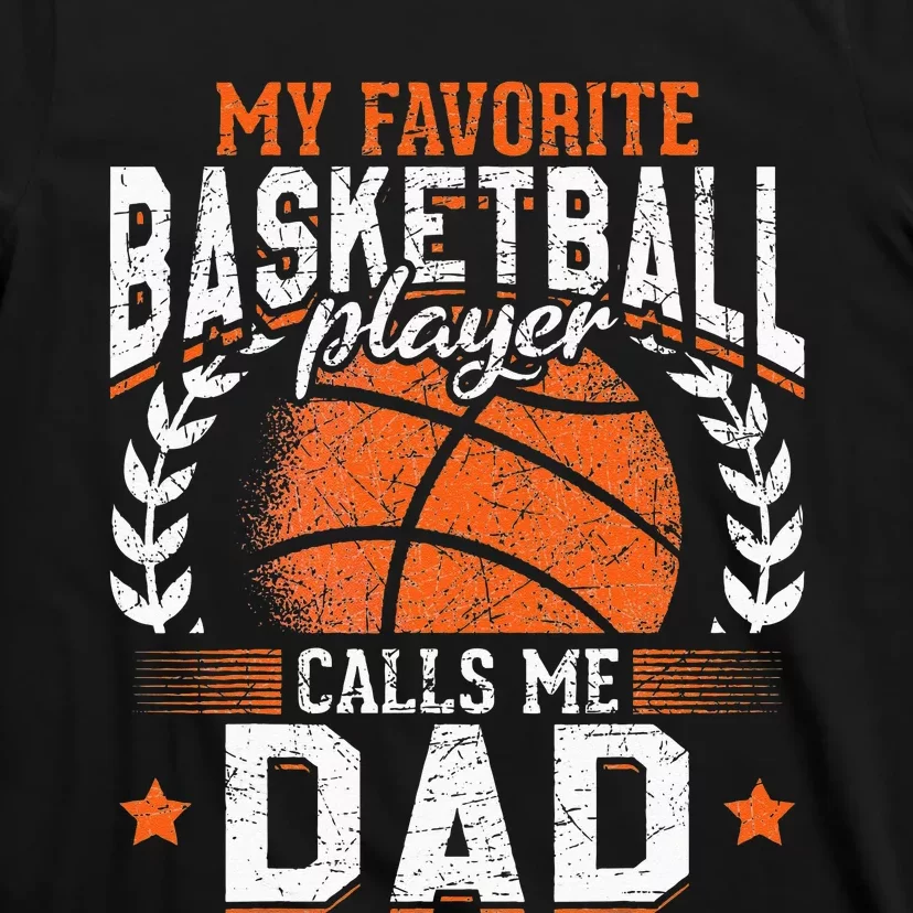 My Favorite Basketball Player Calls Me Dad Basketball T-Shirt