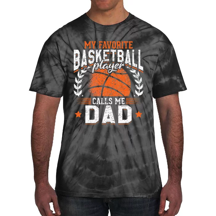 My Favorite Basketball Player Calls Me Dad Basketball Tie-Dye T-Shirt