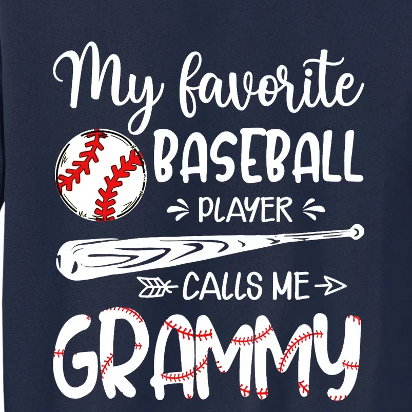 My Favorite Baseball Player Calls Me Grammy Tall Sweatshirt