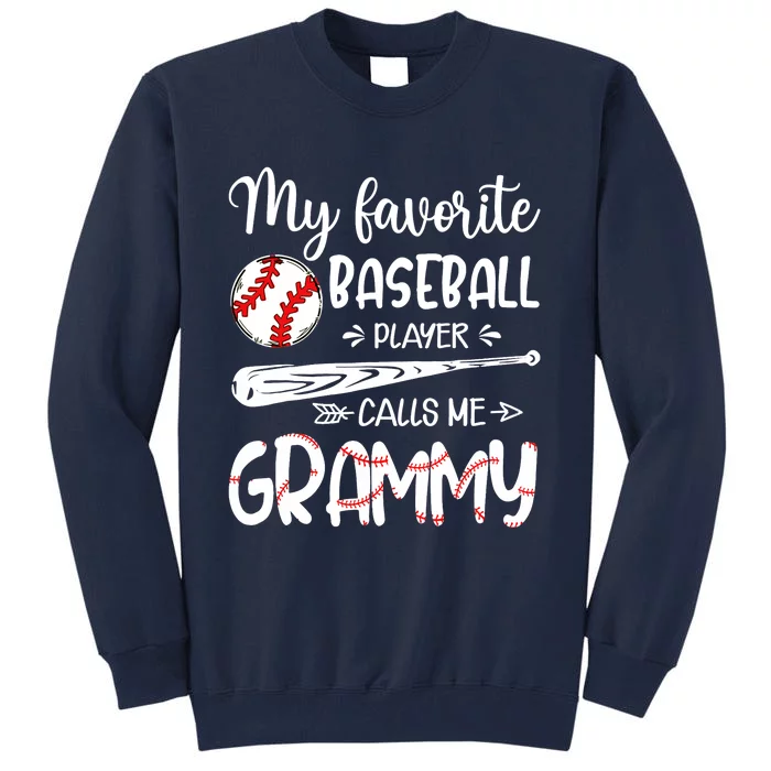 My Favorite Baseball Player Calls Me Grammy Tall Sweatshirt