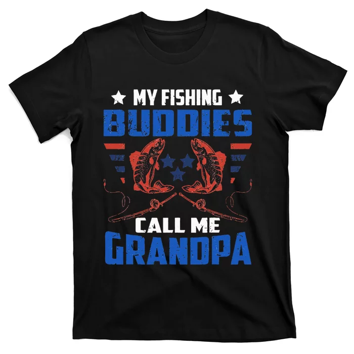 My Fishing Buddies Call me Grandpa Fisherman Granddad T-Shirt