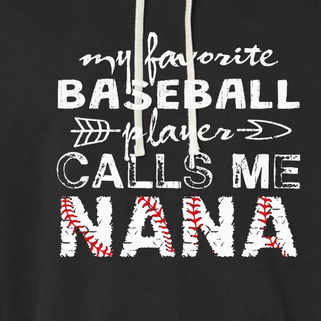 My Favorite Baseball Player Calls Me Nana Mother Day Garment-Dyed Fleece Hoodie