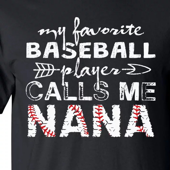 My Favorite Baseball Player Calls Me Nana Mother Day Tall T-Shirt