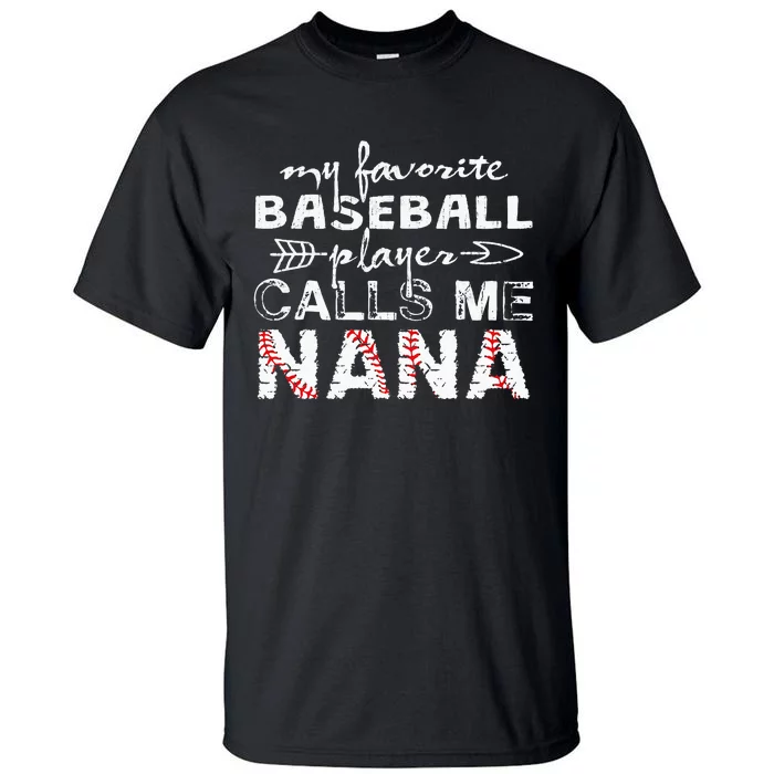 My Favorite Baseball Player Calls Me Nana Mother Day Tall T-Shirt