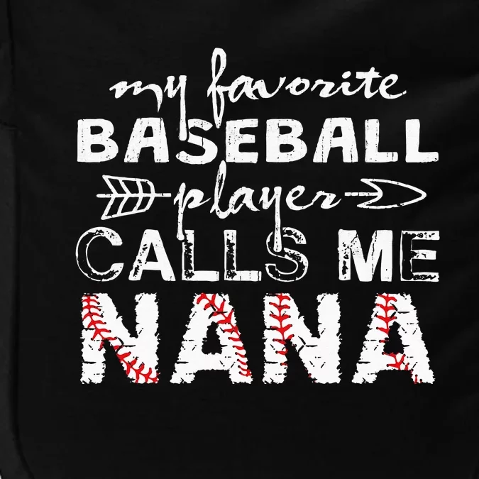 My Favorite Baseball Player Calls Me Nana Mother Day Impact Tech Backpack