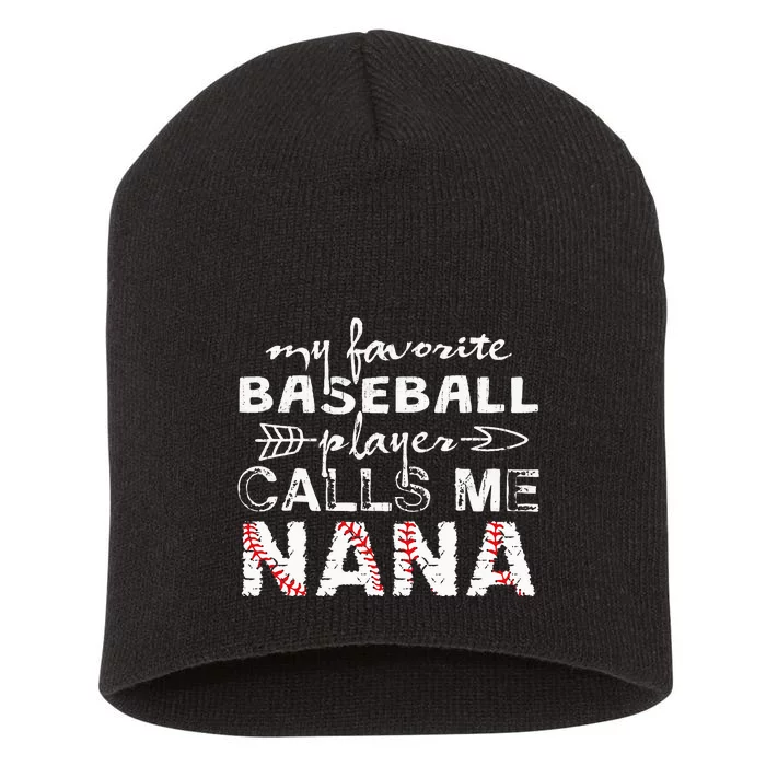 My Favorite Baseball Player Calls Me Nana Mother Day Short Acrylic Beanie