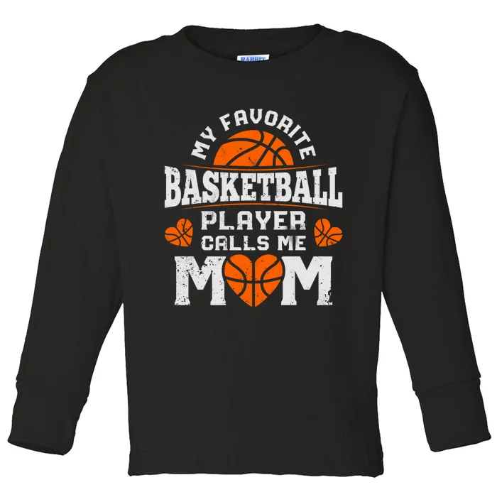 My Favorite Basketball Player Calls Me Mom Mothers Day Gifts Toddler Long Sleeve Shirt