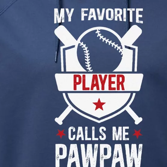 My Favorite Baseball Player Pawpaw Baseball Pawpaw Grandpa Performance Fleece Hoodie