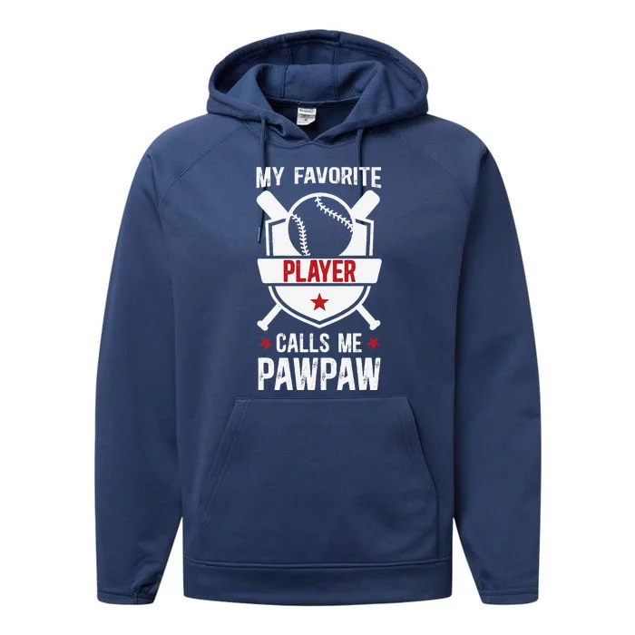 My Favorite Baseball Player Pawpaw Baseball Pawpaw Grandpa Performance Fleece Hoodie