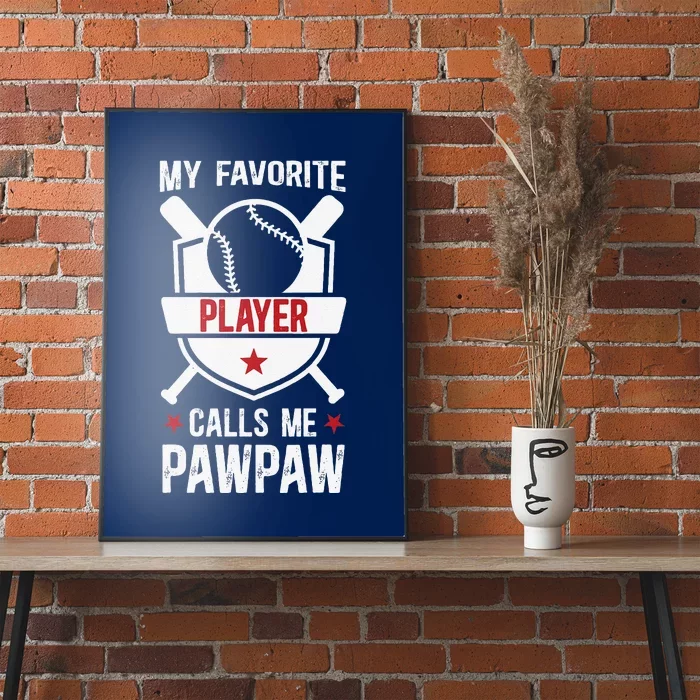 My Favorite Baseball Player Pawpaw Baseball Pawpaw Grandpa Poster