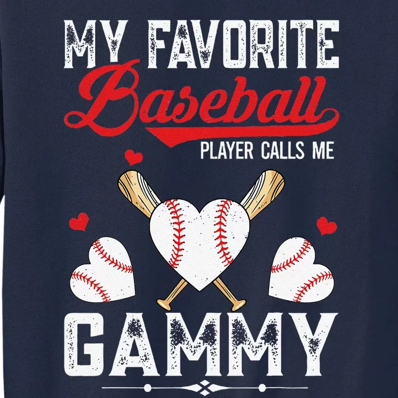 My Favorite Baseball Player Calls Me Gammy Tall Sweatshirt