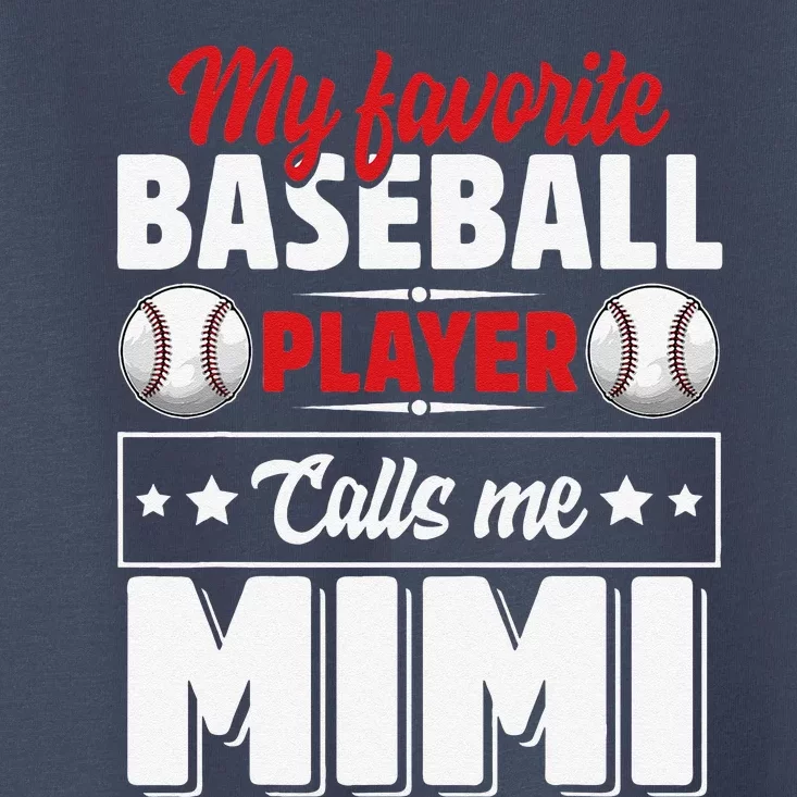 My Favorite Baseball Player Calls Me Mimi Mother's Day Toddler T-Shirt