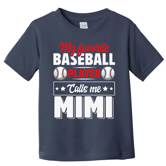 My Favorite Baseball Player Calls Me Mimi Mother's Day Toddler T-Shirt