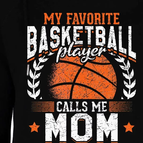 My Favorite Basketball Player Calls Me Mom Basketball Womens Funnel Neck Pullover Hood