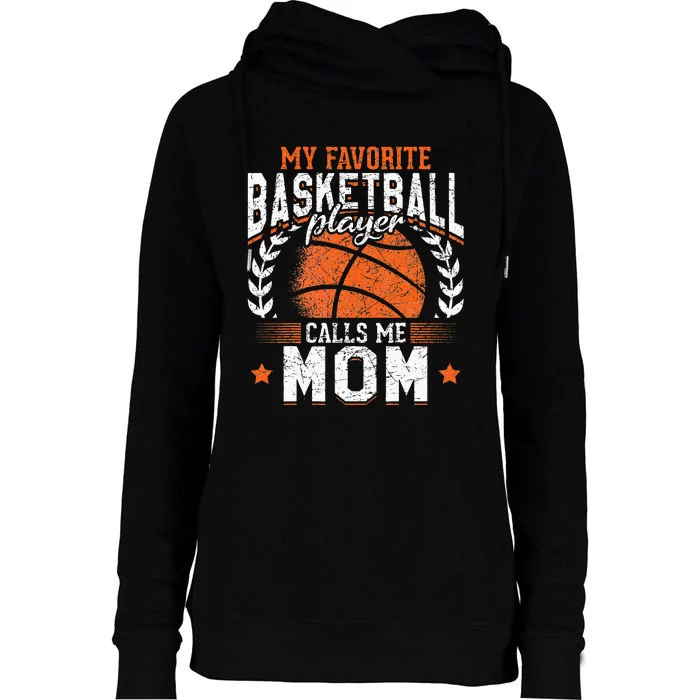 My Favorite Basketball Player Calls Me Mom Basketball Womens Funnel Neck Pullover Hood