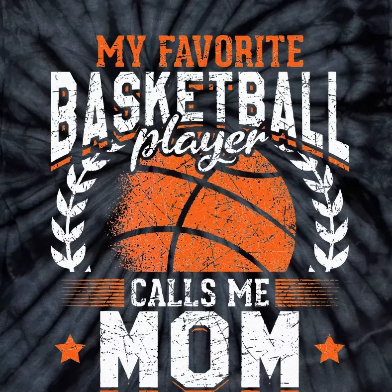 My Favorite Basketball Player Calls Me Mom Basketball Tie-Dye T-Shirt