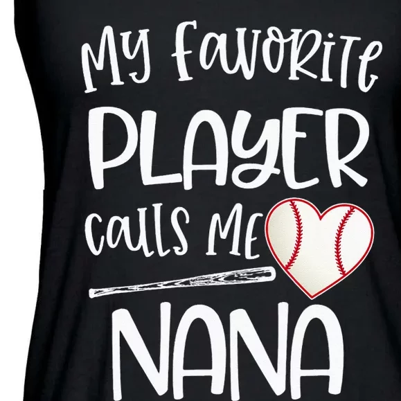 My Favorite Baseball Player Calls Me Nana Heart Ball Ladies Essential Flowy Tank