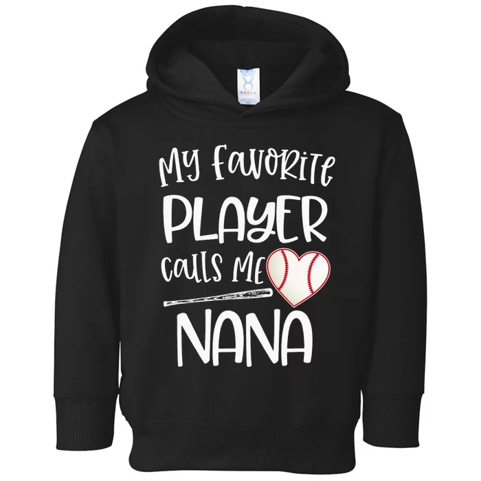 My Favorite Baseball Player Calls Me Nana Heart Ball Toddler Hoodie