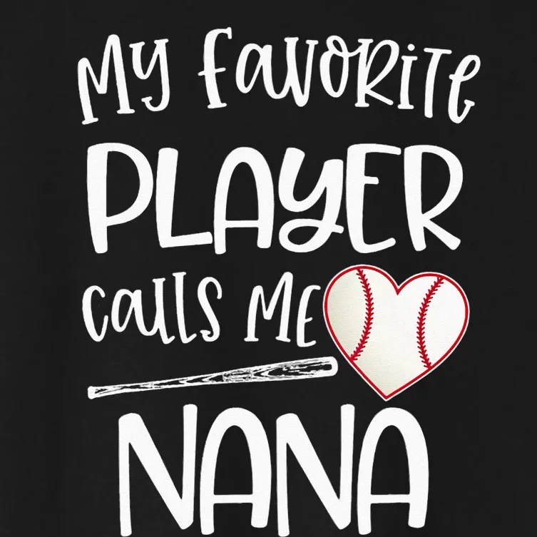 My Favorite Baseball Player Calls Me Nana Heart Ball Women's Crop Top Tee