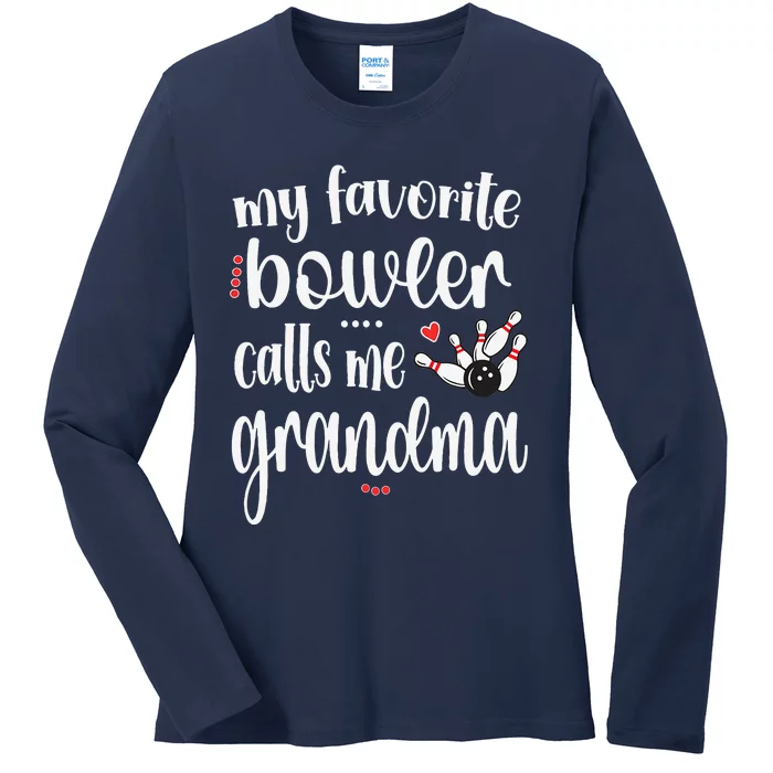 My Favorite Bowler Calls Me Bowling Grandma Ladies Long Sleeve Shirt