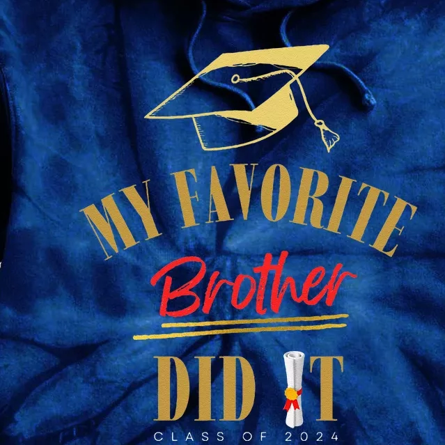 My Favorite Brother Did It Proud Grad Graduation Tie Dye Hoodie