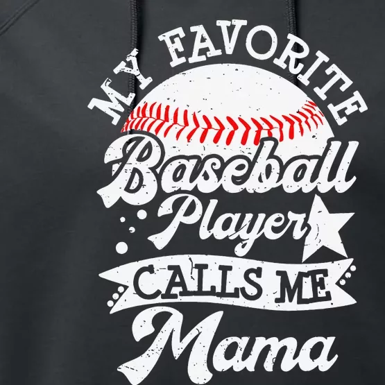 My Favorite Baseball Player Calls Me Mama Baseball Mom Performance Fleece Hoodie