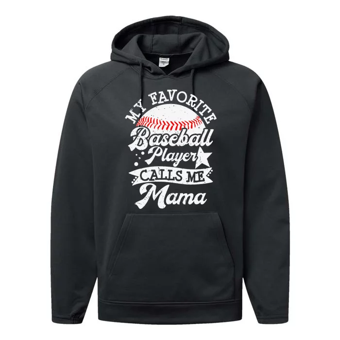 My Favorite Baseball Player Calls Me Mama Baseball Mom Performance Fleece Hoodie