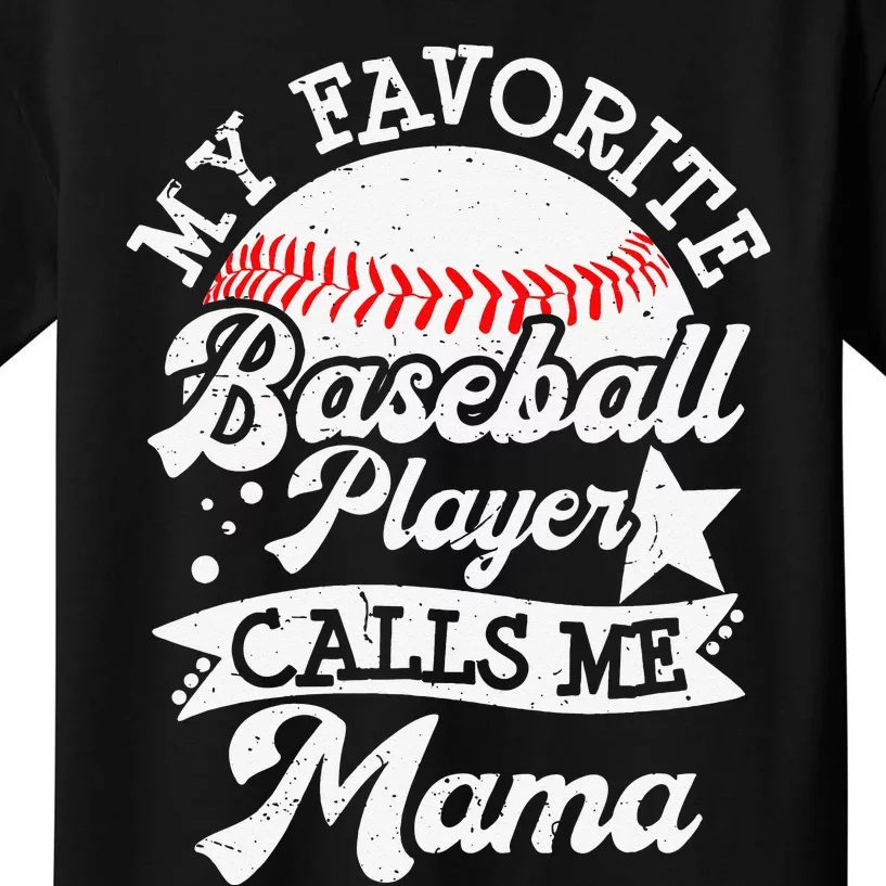 My Favorite Baseball Player Calls Me Mama Baseball Mom Kids T-Shirt