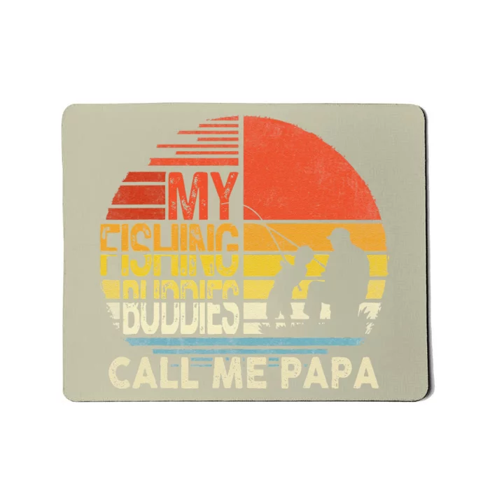 My Fishing Buddies Call Me Papa Fathers Day Mousepad