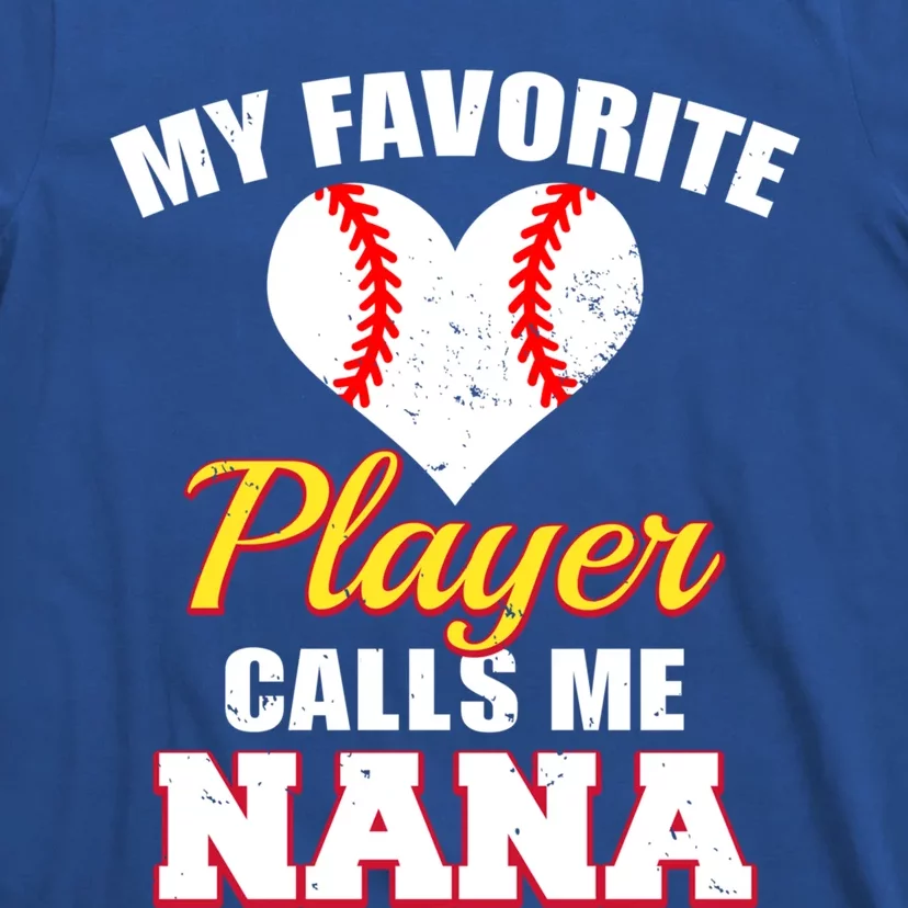 My Favorite Baseball Player Calls Me Nana Gift T-Shirt