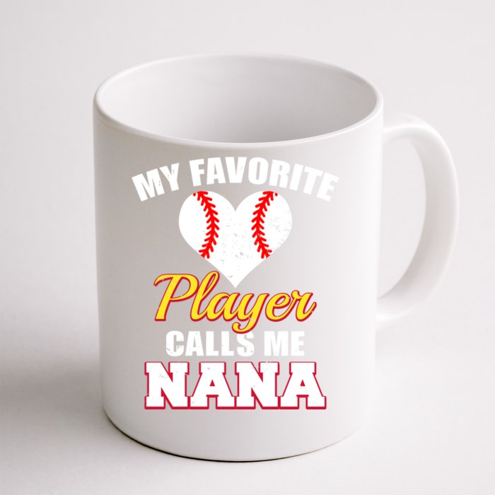 My Favorite Baseball Player Calls Me Nana Gift Front & Back Coffee Mug