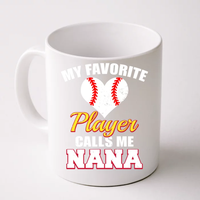 My Favorite Baseball Player Calls Me Nana Gift Front & Back Coffee Mug