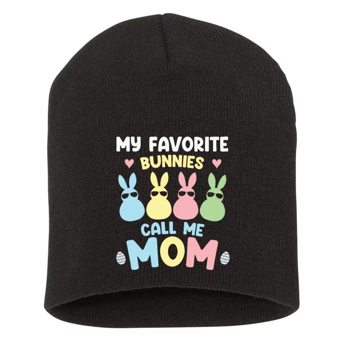 My Favorite Bunnies Call Me Mom Easter Peeps Mother's Day Easter Day Short Acrylic Beanie