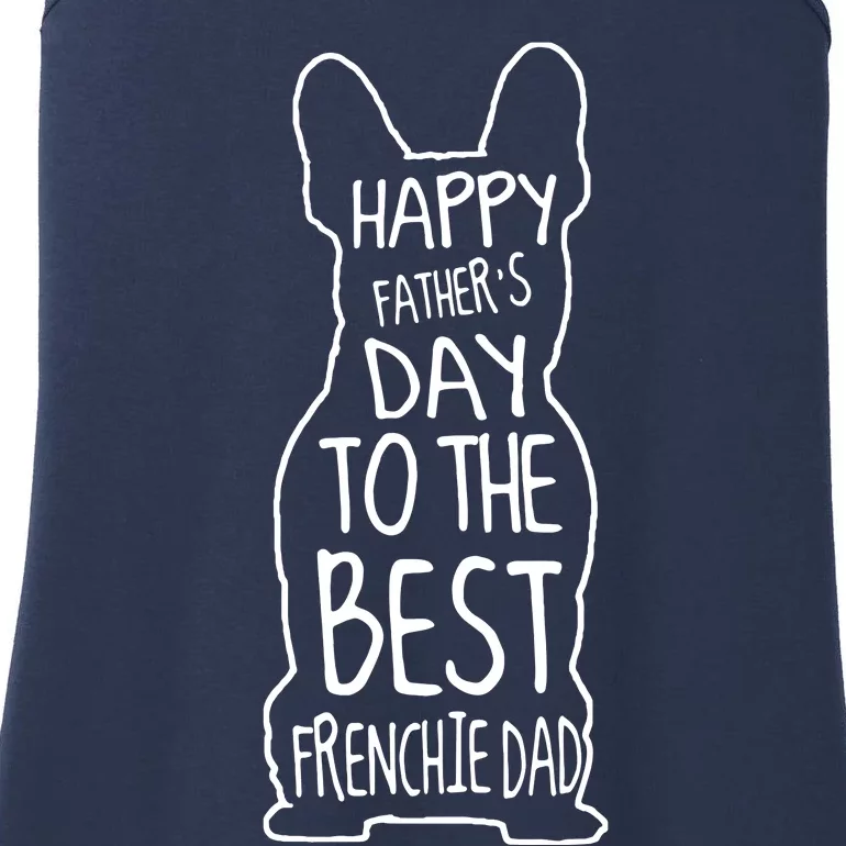 Men French Bulldog Gift For Lover Happy Fathers Day Frenchie Dad Ladies Essential Tank