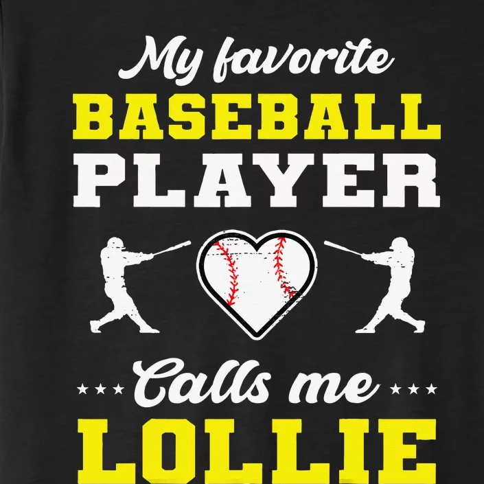 My Favorite Baseball Player Calls Me Lollie Mother's Day ChromaSoft Performance T-Shirt