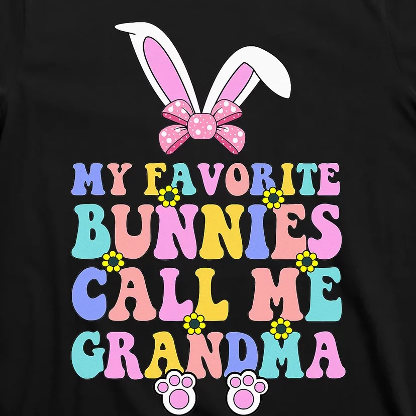 My Favorite Bunnies Call Me Grandma Easter Day T-Shirt