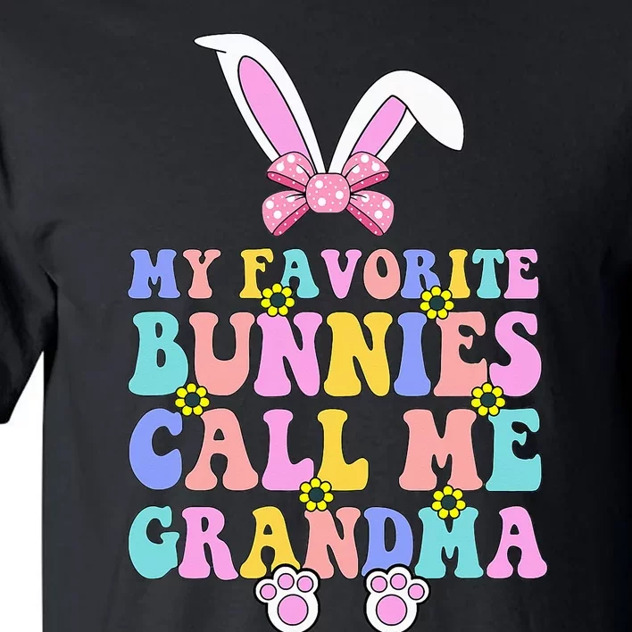 My Favorite Bunnies Call Me Grandma Easter Day Tall T-Shirt