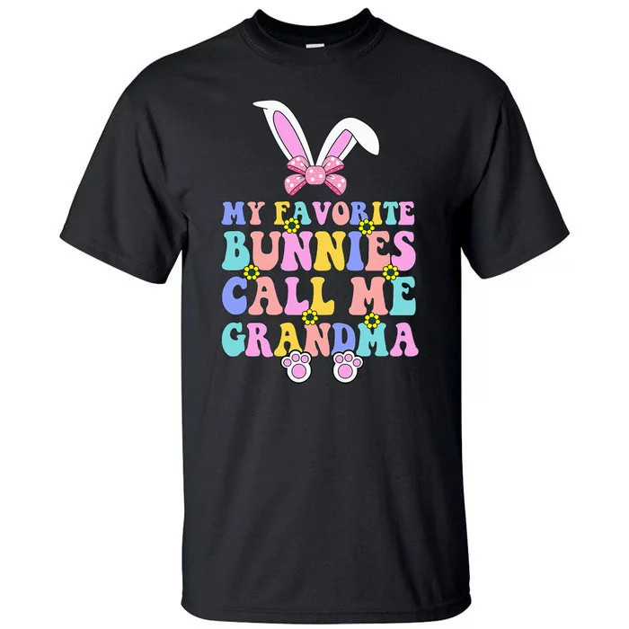 My Favorite Bunnies Call Me Grandma Easter Day Tall T-Shirt