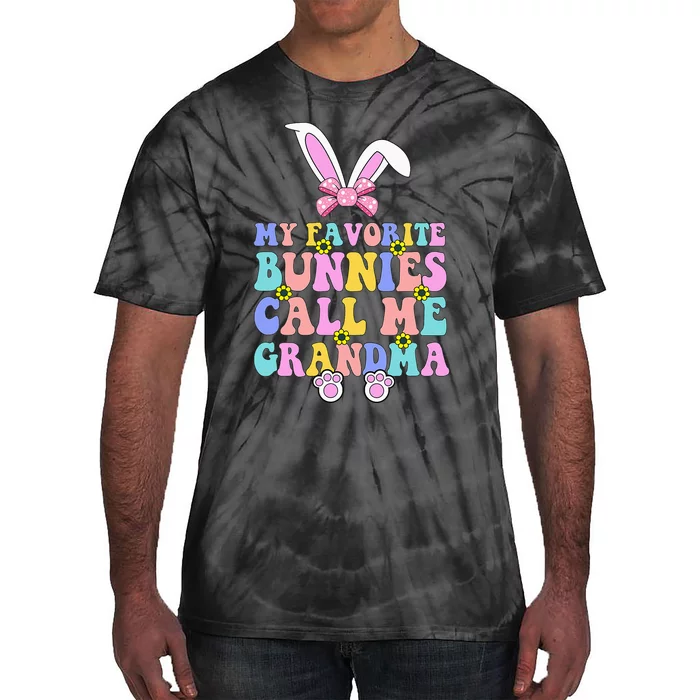 My Favorite Bunnies Call Me Grandma Easter Day Tie-Dye T-Shirt