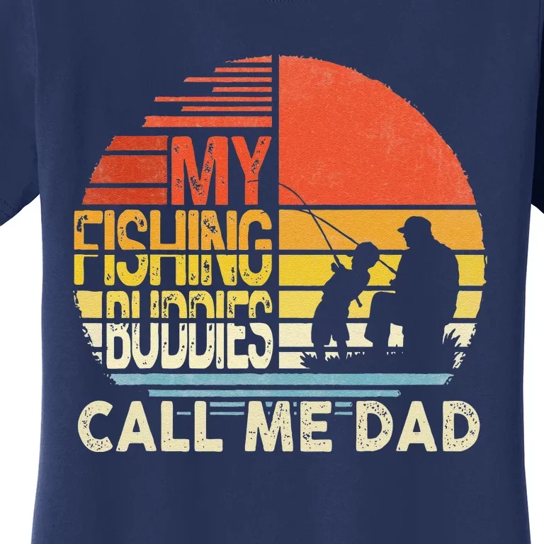 My Fishing Buddies Call Me Dad Father Day Birthday Women's T-Shirt