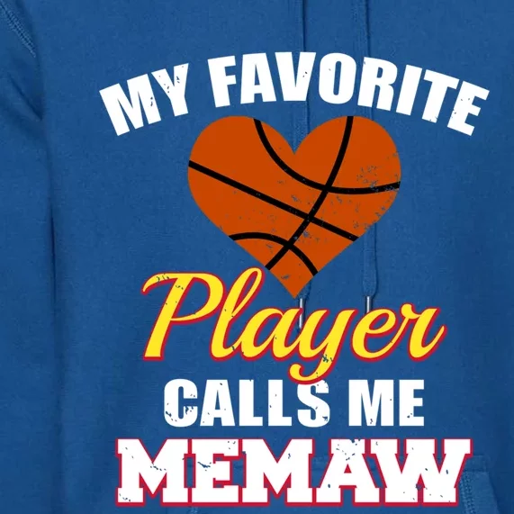 My Favorite Basketball Player Calls Me Memaw Funny Memaw Gift Premium Hoodie