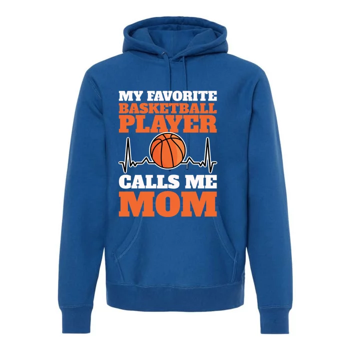 My Favorite Basketball Player Calls Me Mom Gift Premium Hoodie