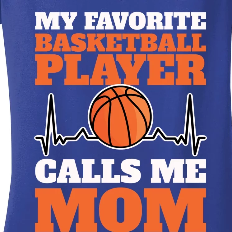 My Favorite Basketball Player Calls Me Mom Gift Women's V-Neck T-Shirt