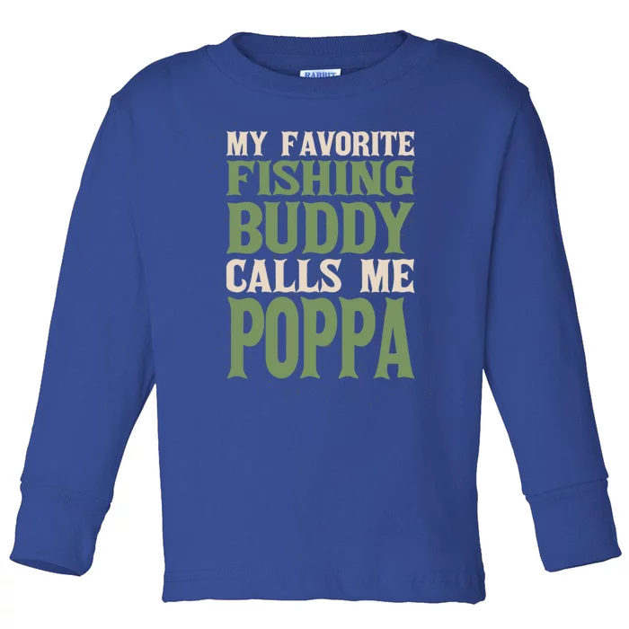 My Favorite Buddy Fishing Poppa Fisher Dad Hobby Family Gift Toddler Long Sleeve Shirt