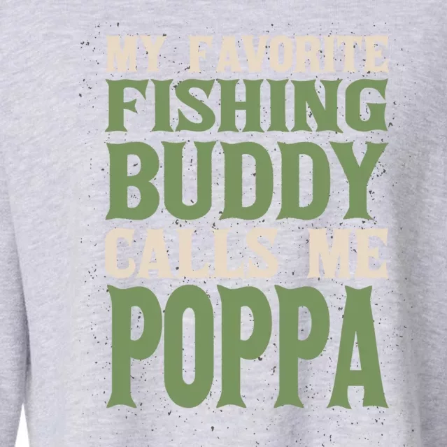 My Favorite Buddy Fishing Poppa Fisher Dad Hobby Family Gift Cropped Pullover Crew