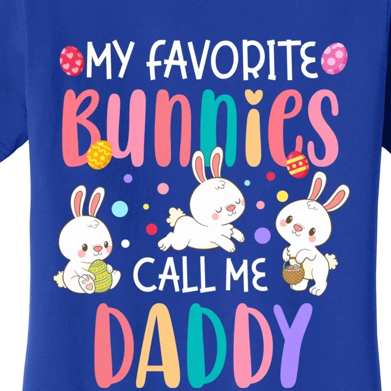 My Favorite Bunnies Call Me Daddy Cool Gift Funny Cute Easter Dad Gift Women's T-Shirt