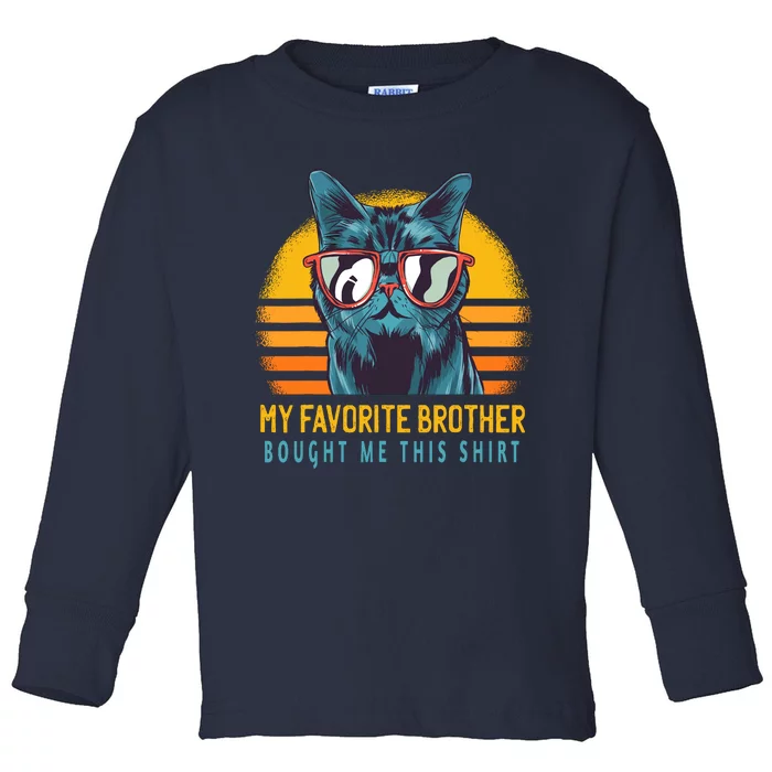 My Favorite Brother Bought Me This Funny Gift Cute Cat Toddler Long Sleeve Shirt