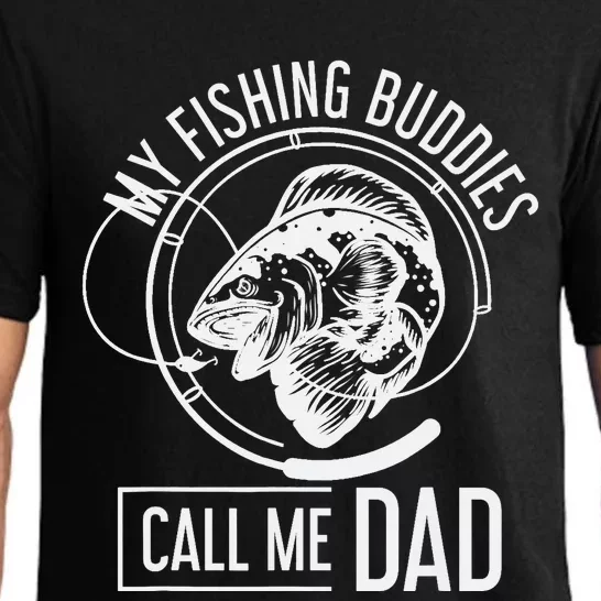 My Fishing Buddies Call Me Dad Fisherman Son Daddy Fishing Pajama Set