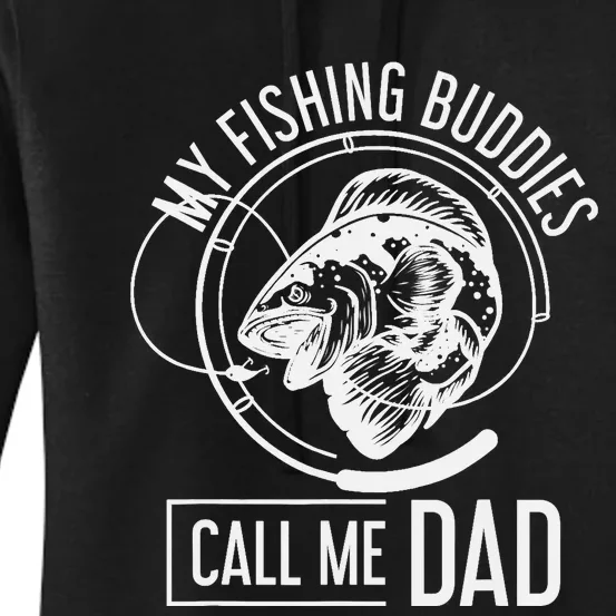 My Fishing Buddies Call Me Dad Fisherman Son Daddy Fishing Women's Pullover Hoodie